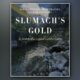 Slumach's Gold: In Search of a Legend -- and a Curse by Brian Antonson, Mary Trainer, and Rick Antonson is published by Heritage House.