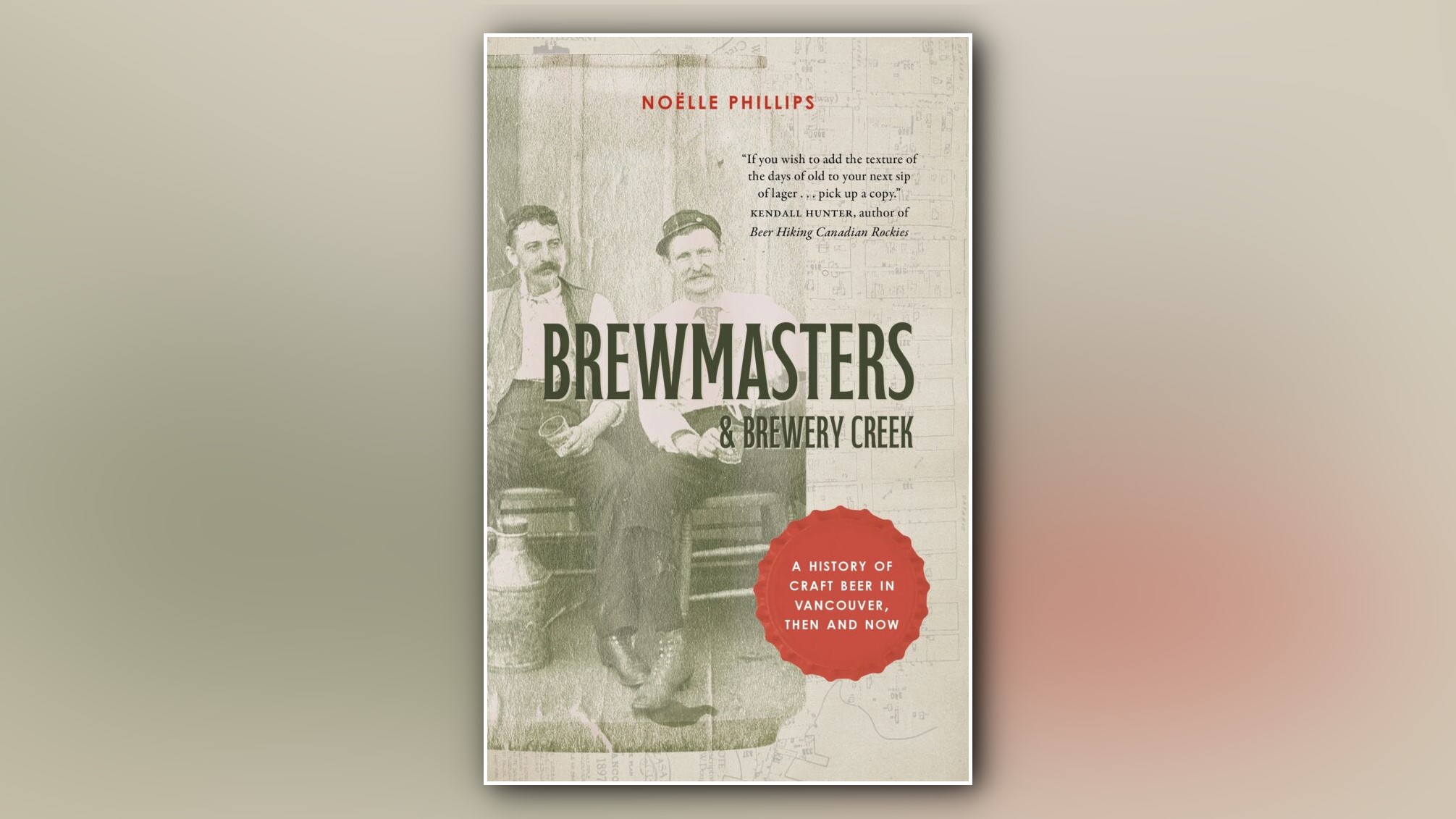 Brewmasters & Brewery Creek: A History of Craft Beer in Vancouver, Then and Now is published by Touchwood Editions.